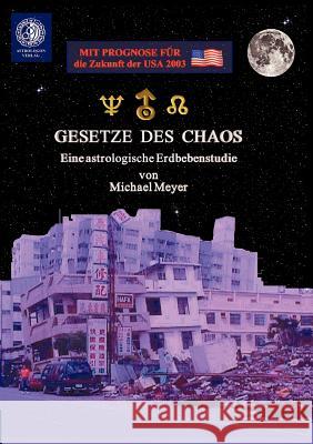 Gesetze des Chaos: Eine astrologische Erdbebenstudie Meyer, Michael 9783831135387 Books on Demand - książka