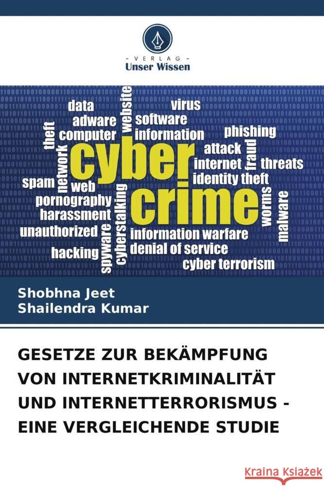 Gesetze Zur Bek?mpfung Von Internetkriminalit?t Und Internetterrorismus - Eine Vergleichende Studie Shobhna Jeet Shailendra Kumar 9786207387694 Verlag Unser Wissen - książka
