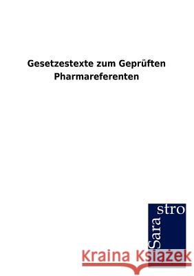 Gesetzestexte zum Geprüften Pharmareferenten Sarastro Gmbh 9783864717253 Sarastro - książka