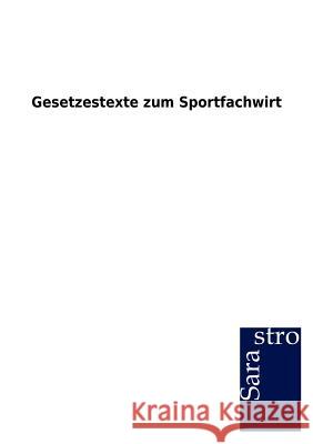 Gesetzestexte zum Sportfachwirt Sarastro Gmbh 9783864717239 Sarastro Gmbh - książka