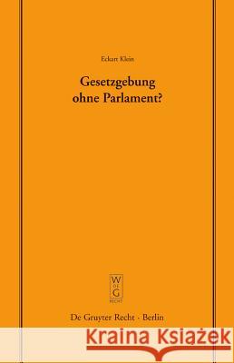 Gesetzgebung ohne Parlament?: Vortrag gehalten vor der Juristischen Gesellschaft zu Berlin am 24. September 2003 Eckart Klein 9783899491739 De Gruyter - książka