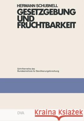 Gesetzgebung Und Fruchtbarkeit Schubnell, Hermann 9783322914255 Vs Verlag Fur Sozialwissenschaften - książka