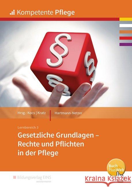 Gesetzliche Grundlagen - Rechte und Pflichten in der Pflege : Lernbereich 3. Schülerband Hartmann-Netzer, Danae 9783427161172 Bildungsverlag EINS - książka