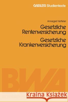 Gesetzliche Rentenversicherung. Gesetzliche Krankenversicherung Jurgen Witt Jurgen Witt 9783409017190 Gabler Verlag - książka