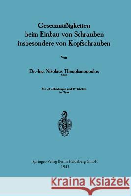 Gesetzmäßigkeiten Beim Einbau Von Schrauben Insbesondere Von Kopfschrauben Theophanopoulos, Nikolaus 9783662427125 Springer - książka
