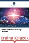 Gesicherter Routing-Ansatz Padmanjali A. Hagargi 9786208139711 Verlag Unser Wissen