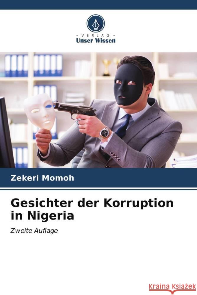 Gesichter der Korruption in Nigeria Zekeri Momoh 9786207009510 Verlag Unser Wissen - książka