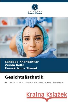 Gesichtsästhetik KHANDAITKAR, SANDEEP, Kolte, Vrinda, Shenoi, Ramakrishna 9786139675548 Verlag Unser Wissen - książka