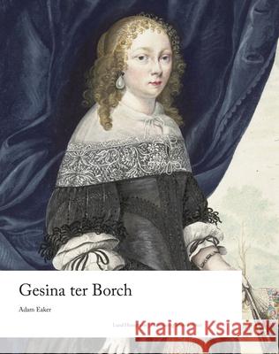 Gesina ter Borch Adam Eaker 9781848225206 Lund Humphries Publishers Ltd - książka