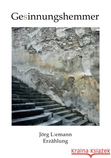 Gesinnungshemmer : Erzählung Liemann, Jörg 9783737568937 epubli - książka