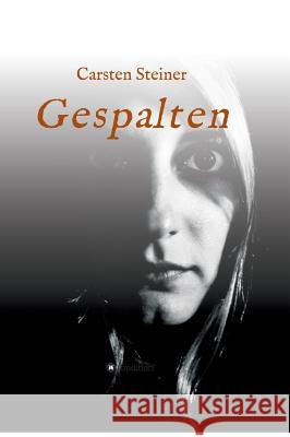 Gespalten Carsten Steiner 9783748200567 Tredition Gmbh - książka