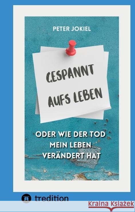 Gespannt aufs Leben, Jokiel, Peter 9783347573383 tredition - książka