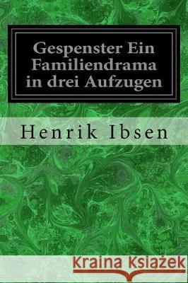 Gespenster Ein Familiendrama in drei Aufzugen Borch, M. Von 9781975672256 Createspace Independent Publishing Platform - książka