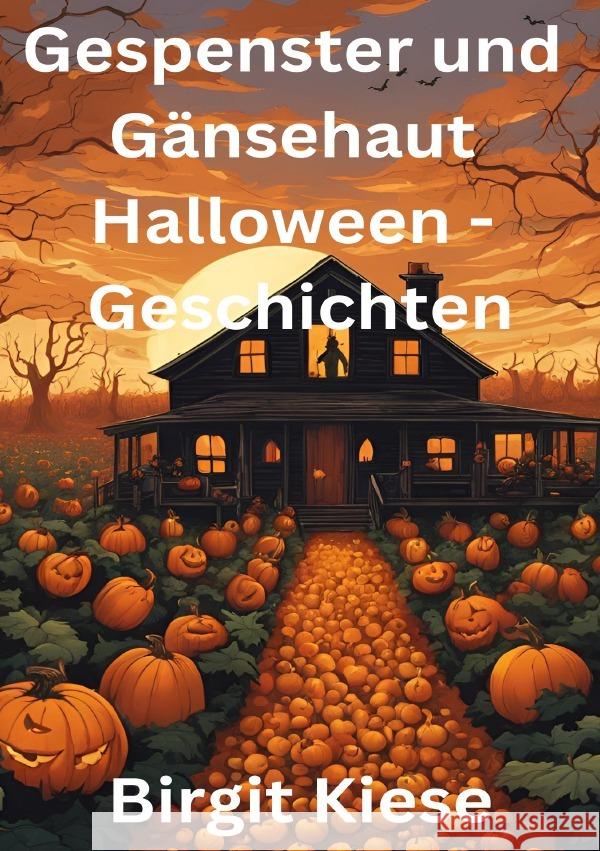 Gespenster und Gänsehaut - Halloweengeschichten Kiese, Birgit 9783759850829 epubli - książka