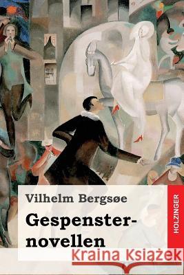 Gespensternovellen Vilhelm Bergsoe Adolf Strodtmann 9781981486434 Createspace Independent Publishing Platform - książka