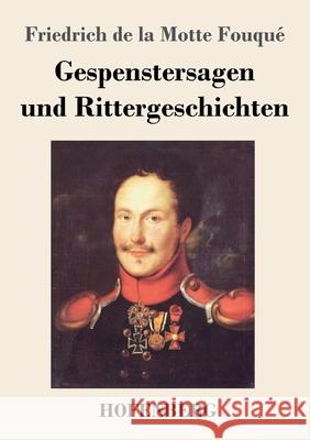 Gespenstersagen und Rittergeschichten Friedrich de la Motte Fouqué 9783743741553 Hofenberg - książka