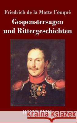 Gespenstersagen und Rittergeschichten Friedrich de la Motte Fouqué 9783743741560 Hofenberg - książka