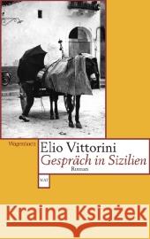 Gespräch in Sizilien : Roman Vittorini, Elio 9783803126719 Wagenbach - książka