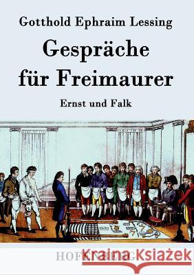 Gespräche für Freimaurer: Ernst und Falk Lessing, Gotthold Ephraim 9783843028745 Hofenberg - książka