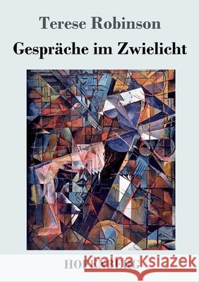 Gespräche im Zwielicht Terese Robinson 9783743741683 Hofenberg - książka