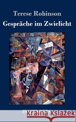 Gespräche im Zwielicht Terese Robinson 9783743741690 Hofenberg - książka