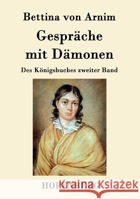 Gespräche mit Dämonen: Des Königsbuches zweiter Band Bettina Von Arnim 9783843079365 Hofenberg - książka