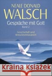 Gespräche mit Gott. Bd.2 : Gesellschaft und Bewußtseinswandel Walsch, Neale D.   9783442218387 Goldmann - książka