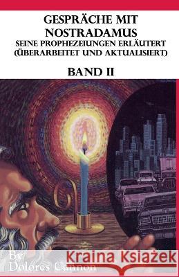 Gespräche mit Nostradamus Seine Prophezeiungen Erläutert (Überarbeitet und aktualisiert) Band II Dolores Cannon, Mariam Schleiffer 9781956945201 Ozark Mountain Publishing, Incorporated - książka