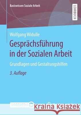 Gesprächsführung in der Sozialen Arbeit: Grundlagen und Gestaltungshilfen Widulle, Wolfgang 9783658292034 Springer vs - książka