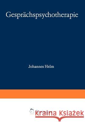 Gesprächspsychotherapie: Forschung -- Praxis -- Ausbildung Helm 9783798505438 Not Avail - książka