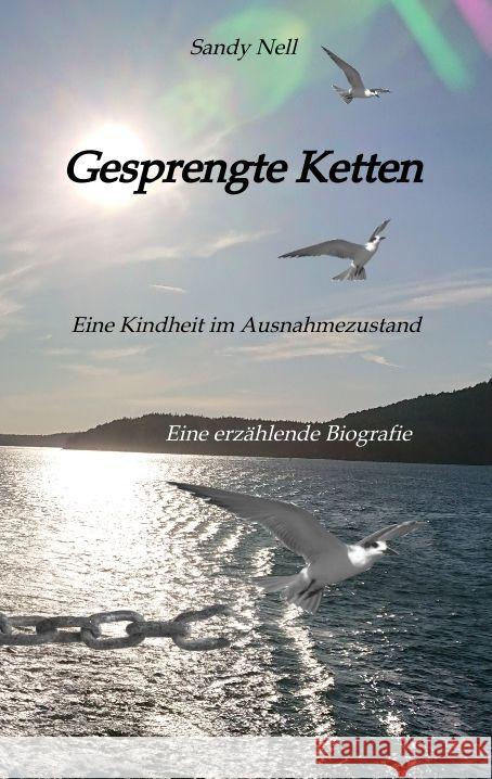 Gesprengte Ketten: Eine Kindheit im Ausnahmezustand Sandy Nell 9783384113214 Sandynell - książka