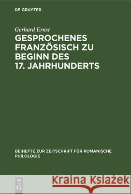 Gesprochenes Französisch zu Beginn des 17. Jahrhunderts Gerhard Ernst 9783112323519 De Gruyter - książka