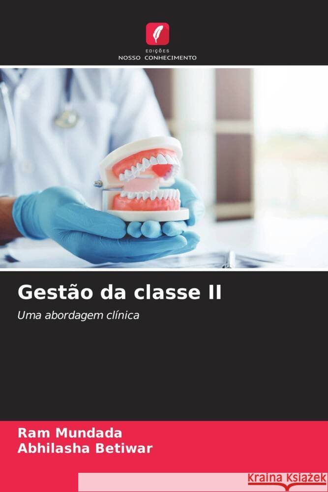 Gest?o da classe II Ram Mundada Abhilasha Betiwar 9786207964185 Edicoes Nosso Conhecimento - książka