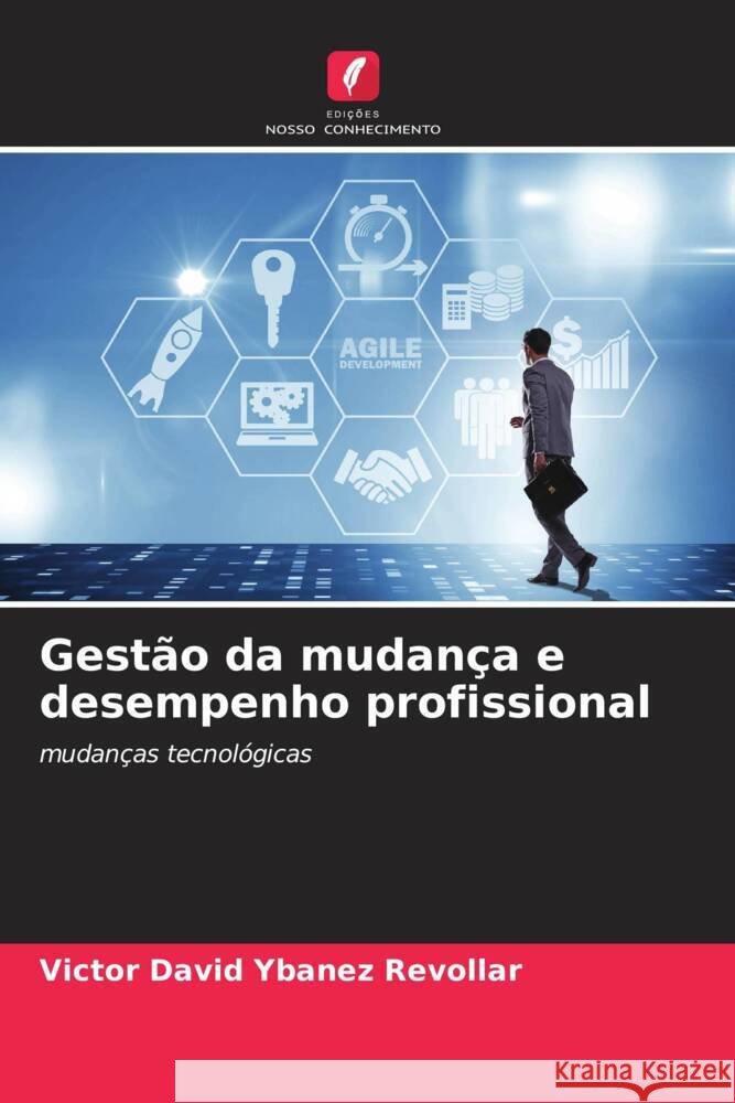 Gest?o da mudan?a e desempenho profissional Victor David Yba?e 9786206651901 Edicoes Nosso Conhecimento - książka