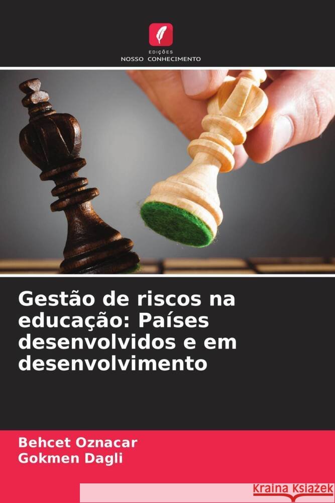 Gest?o de riscos na educa??o: Pa?ses desenvolvidos e em desenvolvimento Behcet Oznacar G?kmen Dağli 9786208154226 Edicoes Nosso Conhecimento - książka