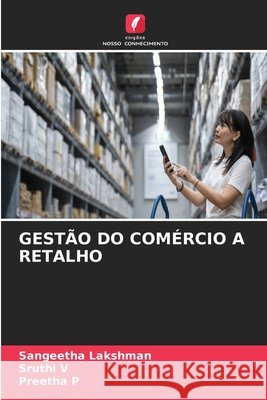 Gest?o Do Com?rcio a Retalho Sangeetha Lakshman Sruthi V Preetha P 9786630223187 Edicoes Nosso Conhecimento - książka