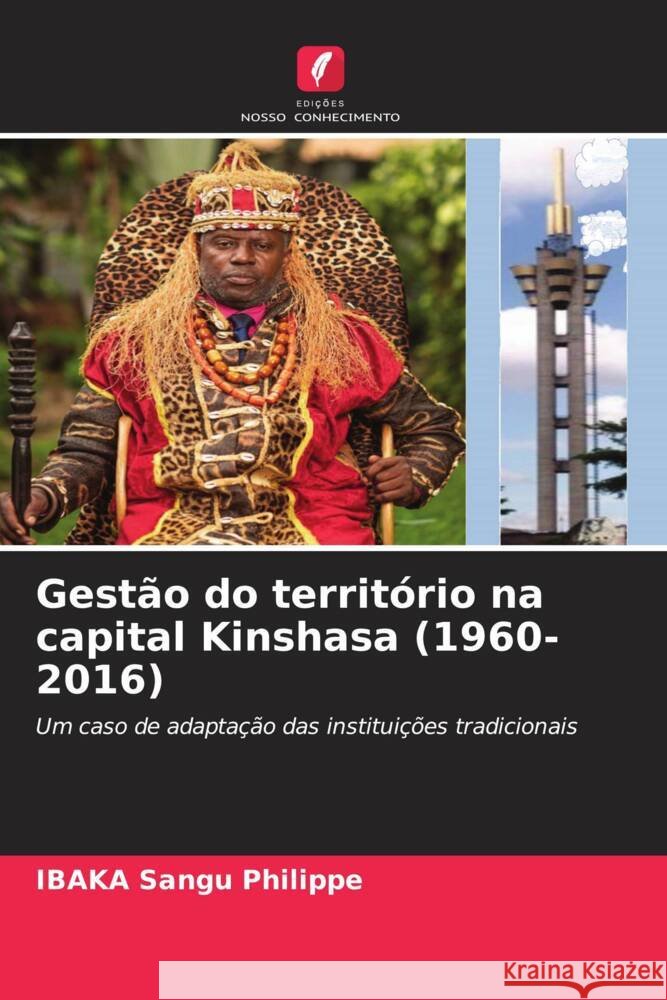 Gest?o do territ?rio na capital Kinshasa (1960-2016) Ibaka Sang 9786207172207 Edicoes Nosso Conhecimento - książka