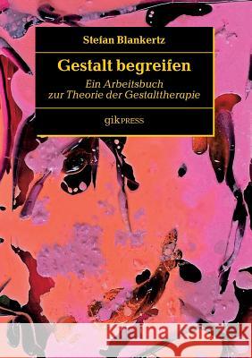 Gestalt begreifen: Ein Arbeitsbuch zur Theorie der Gestalttherapie Doubrawa, Erhard 9783752838992 Books on Demand - książka