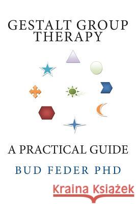 Gestalt Group Therapy: A Practical Guide: Second Edition Bud Feder Peter Cole 9781481934671 Createspace - książka