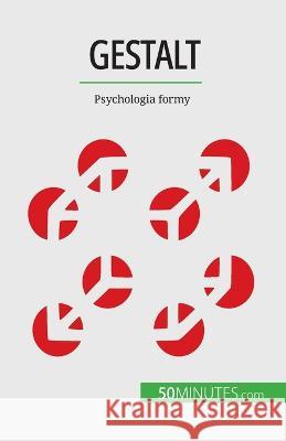 Gestalt: Psychologia formy Nicolas Crombez   9782808671453 5minutes.com (Pl) - książka