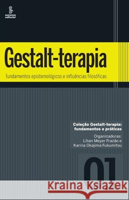 Gestalt-terapia: fundamentos epistemológicos e influências filosóficas Lilian Meyer Frazão 9788532309082 Summus Editorial Ltda. - książka