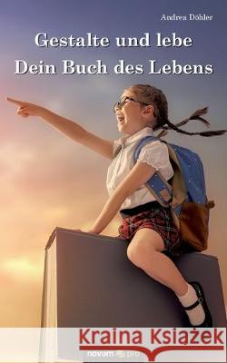 Gestalte und lebe Dein Buch des Lebens Andrea Döhler 9783958408487 Novum Verlag - książka