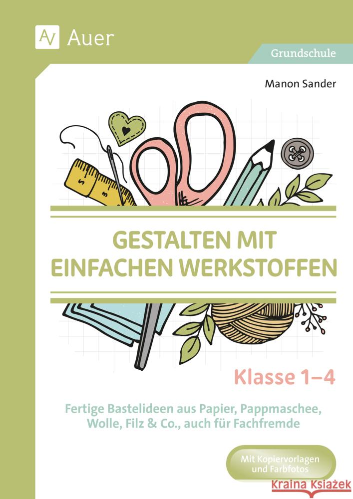 Gestalten mit einfachen Werkstoffen - Klasse 1-4 Sander, Manon 9783403089940 Auer Verlag in der AAP Lehrerwelt GmbH - książka