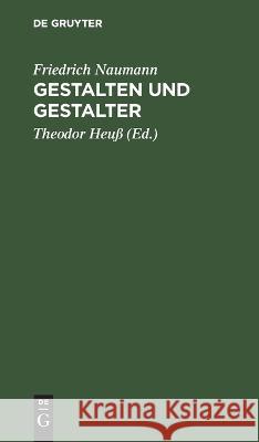 Gestalten und Gestalter Friedrich Naumann 9783112696019 De Gruyter (JL) - książka