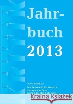 Gestaltkritik Jahrbuch 2013 Erhard Doubrawa 9783734769078 Books on Demand - książka