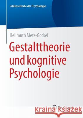 Gestalttheorie Und Kognitive Psychologie Metz-Göckel, Hellmuth 9783658126650 Springer - książka