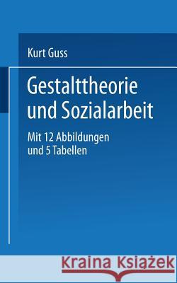 Gestalttheorie Und Sozialarbeit Guss, K. 9783798505155 Steinkopff-Verlag Darmstadt - książka