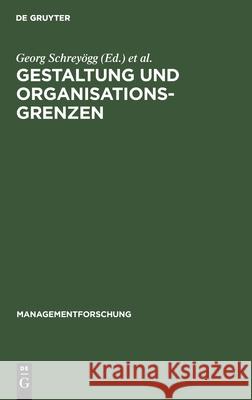 Gestaltung Und Organisationsgrenzen Georg Schreyögg, Jörg Sydow, No Contributor 9783112421819 De Gruyter - książka