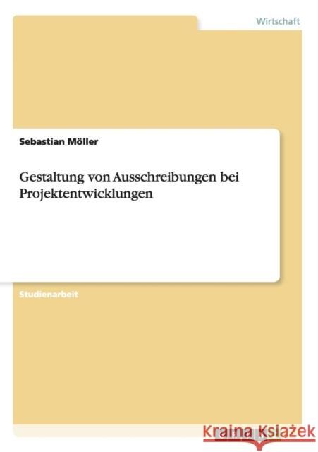 Gestaltung von Ausschreibungen bei Projektentwicklungen Sebastian Moller 9783656246916 Grin Verlag - książka