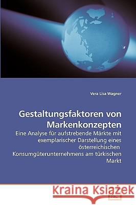 Gestaltungsfaktoren von Markenkonzepten Wagner, Vera Lisa 9783639221305 VDM Verlag - książka